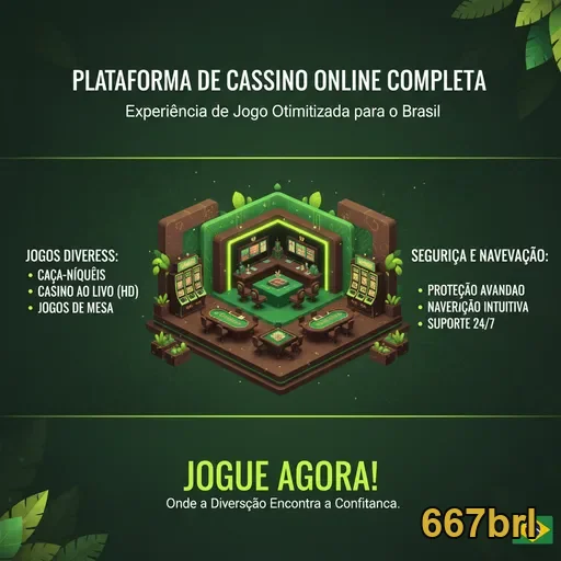 667brl: Cassino Online Explore os Melhores Jogos de Cassino Online